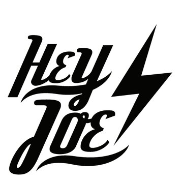 Hey Joe!